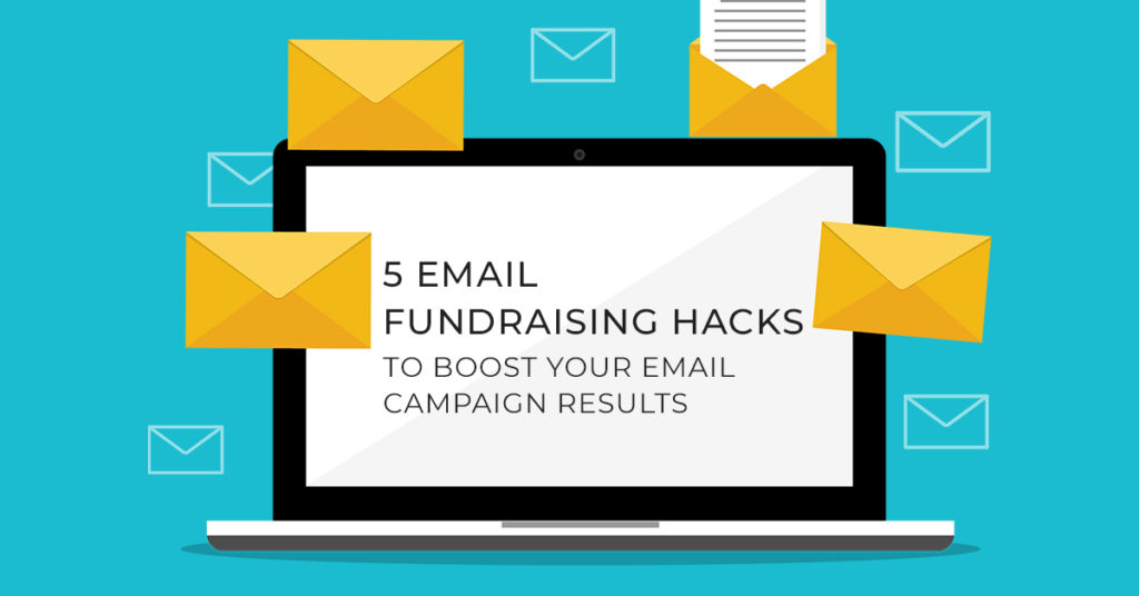 5 Email Fundraising Hacks to Boost Your Email Campaign Results