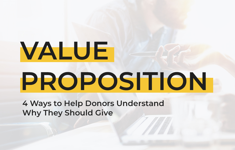 Nonprofit Value Proposition 4 Proven Ways to Help Donors Understand
